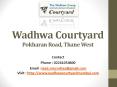 Wadhwa Courtyard - Call @ 02261054600 - By Wadhwa Group at Pokhran Road Thane Mumbai - Review, Price, User opinion, Floor Plan, Specification PowerPoint PPT Presentation