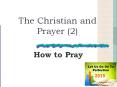 The Christian and Prayer (2) PowerPoint PPT Presentation