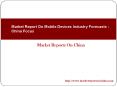 Market Report On Mobile Devices Industry Forecasts - China Focus PowerPoint PPT Presentation