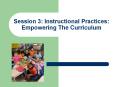Session 3: Instructional Practices: Empowering The Curriculum PowerPoint PPT Presentation