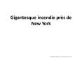Gigantesque incendie pr PowerPoint PPT Presentation