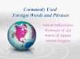 Commonly%20Used%20Foreign%20Words%20and%20Phrases PowerPoint PPT Presentation