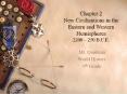 Chapter 2 New Civilizations in the Eastern and Western Hemispheres 2200  PowerPoint PPT Presentation