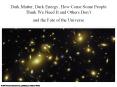 Dark Matter, Dark Energy, How Come Some People Think We Need It and Others Don PowerPoint PPT Presentation