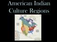 American Indian Culture Regions PowerPoint PPT Presentation