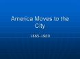 America Moves to the City PowerPoint PPT Presentation