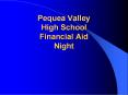 Pequea Valley High School Financial Aid Night PowerPoint PPT Presentation