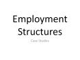 Employment Structures PowerPoint PPT Presentation