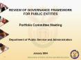 REVIEW OF GOVERNANCE FRAMEWORK FOR PUBLIC ENTITIES  Portfolio Committee Meeting  Department of Public Service and Administration   January 2004 PowerPoint PPT Presentation