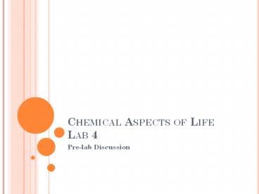 Chemical Aspects of Life Lab 4