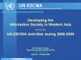 Developing the Information Society in Western Asia ------- UN-ESCWA Activities during 2008-2009  by Georges Younes Representing UN-ESCWA (ICTD) younesg@un.org Geneva - 19 May 2009 PowerPoint PPT Presentation