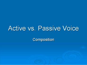 Active vs. Passive Voice