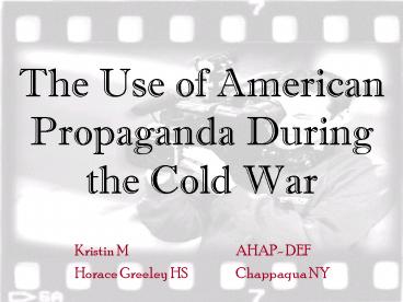 The Use of American Propaganda During the Cold War