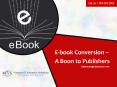 E-book Conversion – A Boon to Publishers PowerPoint PPT Presentation