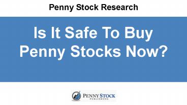 Is It Safe To Buy Penny Stocks Now?