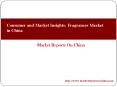 Consumer and Market Insights: Fragrances Market in China PowerPoint PPT Presentation