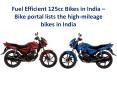 Fuel efficient 125cc Motor bikes in india PowerPoint PPT Presentation