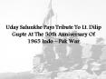 Uday Salunkhe Pays Tribute To Lt. Dilip Gupte At The 50th Anniversary Of 1965 Indo – Pak War PowerPoint PPT Presentation