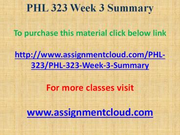 PHL 323 Week 3 Summary