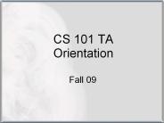 CS 101 TA Orientation