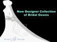 New Designer Collection of Bridal Gowns PowerPoint PPT Presentation