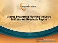 Separating Machine Industry: Global Market Analysis, Trends and Forecast 2015 PowerPoint PPT Presentation