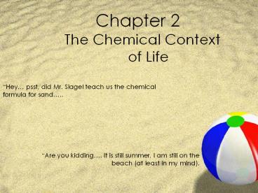 Chapter 2 The Chemical Context          of Life