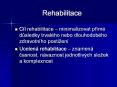 Rehabilitace PowerPoint PPT Presentation