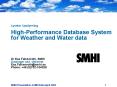 Lysator Upplysning High-Performance Database System for Weather and Water data  Dr Esa Falkenroth, SMHI Datalager och - PowerPoint PPT Presentation