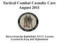 Direct%20from%20the%20Battlefield:%20TCCC%20Lessons%20Learned%20in%20Iraq%20and%20Afghanistan PowerPoint PPT Presentation