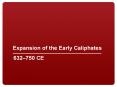 Expansion of the Early Caliphates PowerPoint PPT Presentation