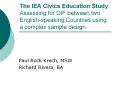 The IEA Civics Education Study: Assessing for DIF between two English-speaking Countries using a complex sample design. PowerPoint PPT Presentation