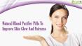 Natural Blood Purifier Pills To Improve Skin Glow And Fairness