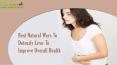 Best Natural Ways To Detoxify Liver To Improve Overall Health PowerPoint PPT Presentation