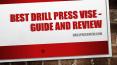 Best Drill Press Vise- Guide and Review PowerPoint PPT Presentation