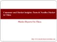 Consumer and Market Insights: Pasta & Noodles Market in China PowerPoint PPT Presentation