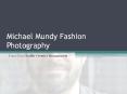 Michael Mundy Fashion Photography PowerPoint PPT Presentation