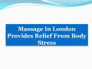 Massage In London Provides Relief From Body Stress