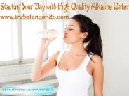 Starting Your Day with High Quality Alkaline Water