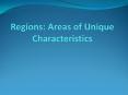 Regions: Areas of Unique Characteristics PowerPoint PPT Presentation