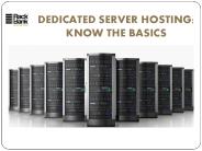 DEDICATED SERVER HOSTING: KNOW THE BASICS