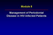 Module 8 Management of Periodontal Disease in HIV-Infected Patients