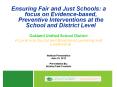 Ensuring Fair and Just Schools: a focus on Evidence-based, Preventive Interventions at the School and District Level PowerPoint PPT Presentation