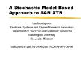 A Stochastic Model-Based Approach to SAR ATR PowerPoint PPT Presentation