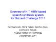Overview of NIT HMM-based speech synthesis system for Blizzard Challenge 2011 PowerPoint PPT Presentation