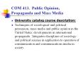 COM 413. Public Opinion, Propaganda and Mass Media PowerPoint PPT Presentation