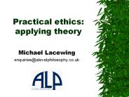 Practical ethics: applying theory