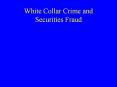 White Collar Crime and Securities Fraud PowerPoint PPT Presentation