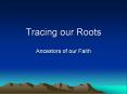 Tracing our Roots PowerPoint PPT Presentation
