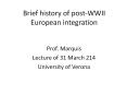 Brief%20history%20of%20post-WWII%20European%20integration PowerPoint PPT Presentation